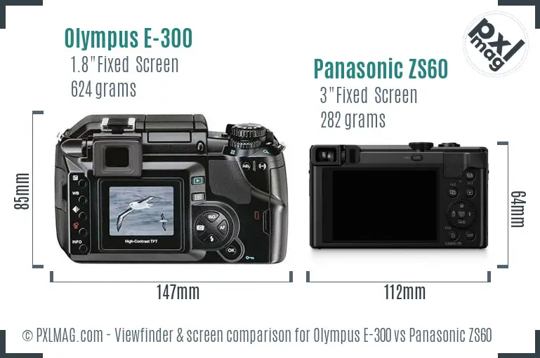 Olympus E-300 vs Panasonic ZS60 Screen and Viewfinder comparison