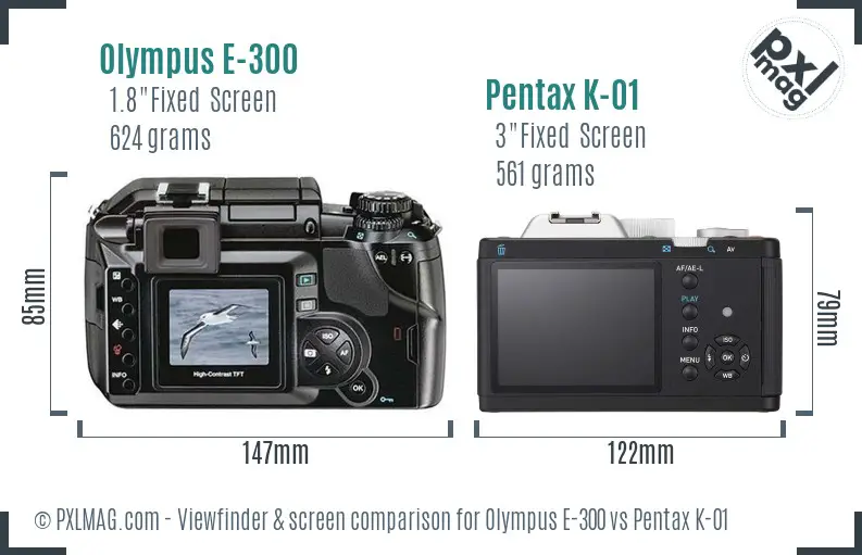 Olympus E-300 vs Pentax K-01 Screen and Viewfinder comparison