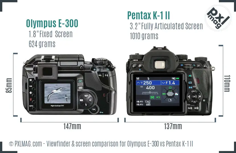 Olympus E-300 vs Pentax K-1 II Screen and Viewfinder comparison