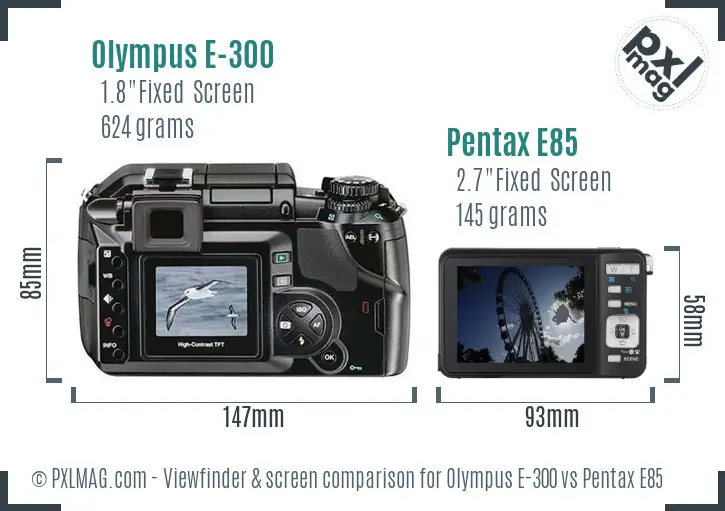 Olympus E-300 vs Pentax E85 Screen and Viewfinder comparison