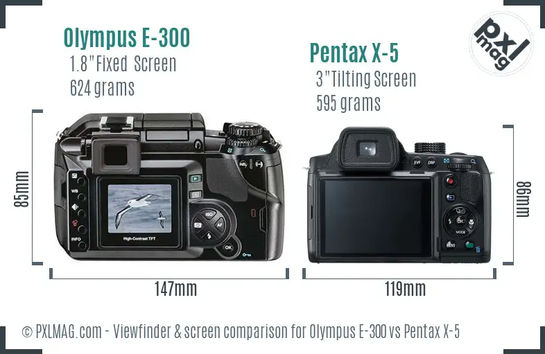 Olympus E-300 vs Pentax X-5 Screen and Viewfinder comparison Olympus E-300 vs Pentax X-5 Screen and Viewfinder comparison