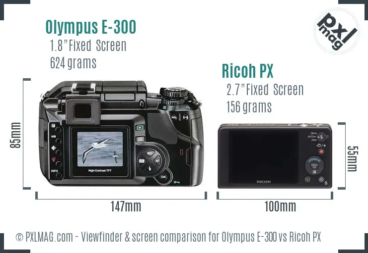 Olympus E-300 vs Ricoh PX Screen and Viewfinder comparison