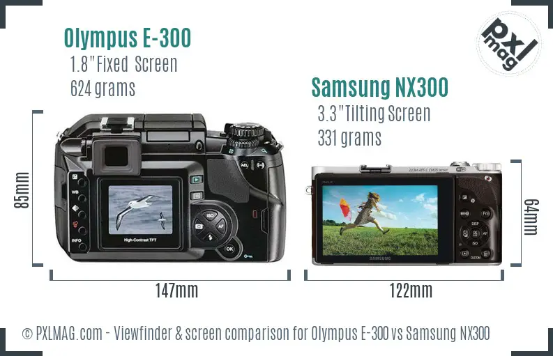 Olympus E-300 vs Samsung NX300 Screen and Viewfinder comparison