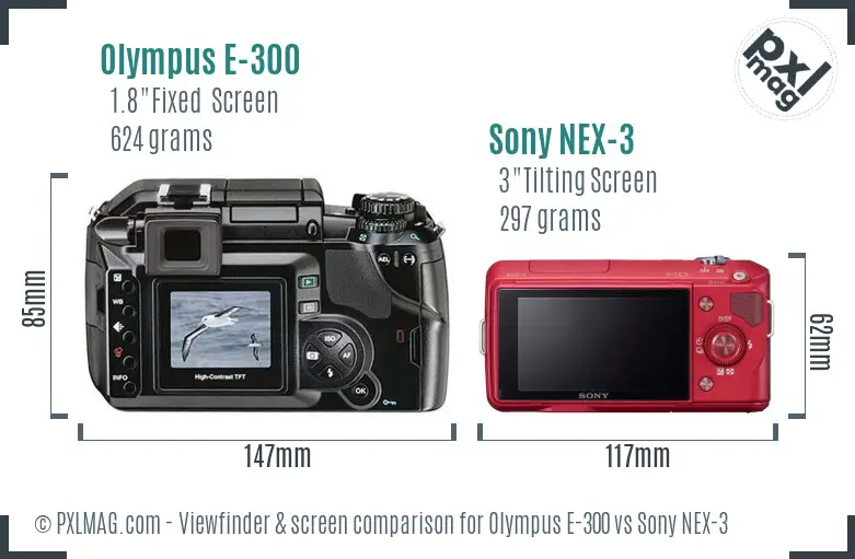 Olympus E-300 vs Sony NEX-3 Screen and Viewfinder comparison