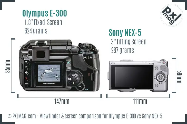 Olympus E-300 vs Sony NEX-5 Screen and Viewfinder comparison