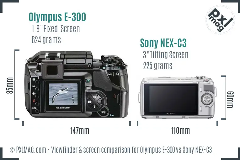 Olympus E-300 vs Sony NEX-C3 Screen and Viewfinder comparison