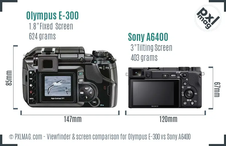 Olympus E-300 vs Sony A6400 Screen and Viewfinder comparison