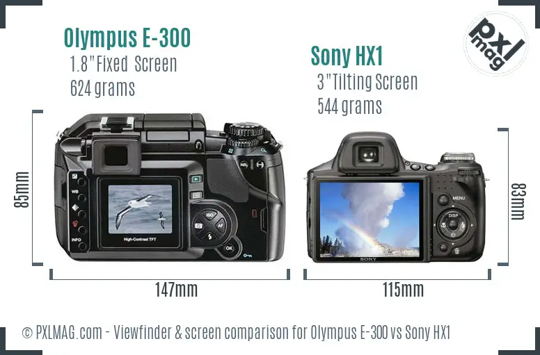 Olympus E-300 vs Sony HX1 Screen and Viewfinder comparison