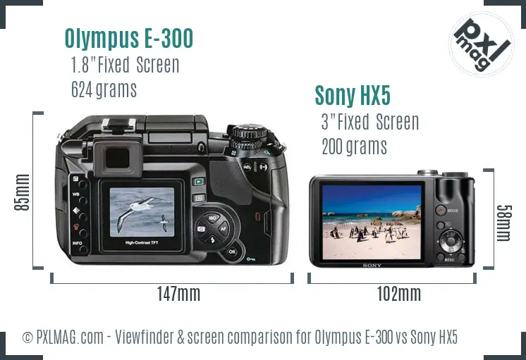Olympus E-300 vs Sony HX5 Screen and Viewfinder comparison