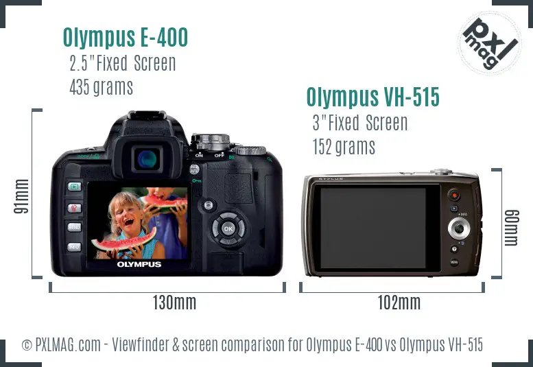Olympus E-400 vs Olympus VH-515 Screen and Viewfinder comparison