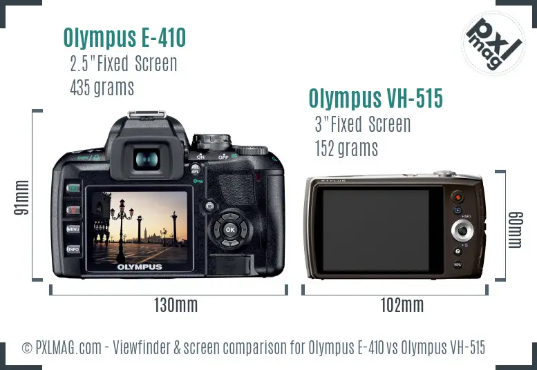 Olympus E-410 vs Olympus VH-515 Screen and Viewfinder comparison