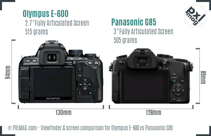 Olympus E-600 vs Panasonic G85 Screen and Viewfinder comparison