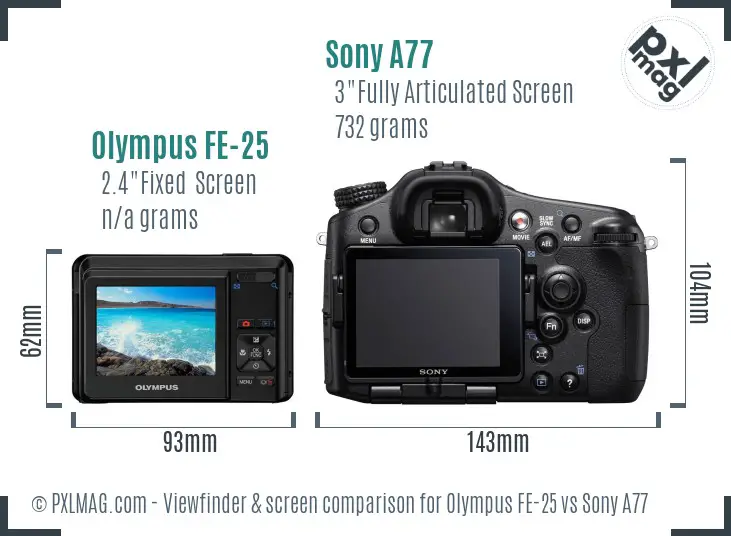 Olympus FE-25 vs Sony A77 Screen and Viewfinder comparison