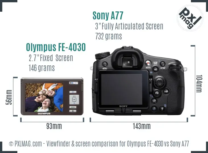 Olympus FE-4030 vs Sony A77 Screen and Viewfinder comparison Olympus FE-4030 vs Sony A77 Screen and Viewfinder comparison