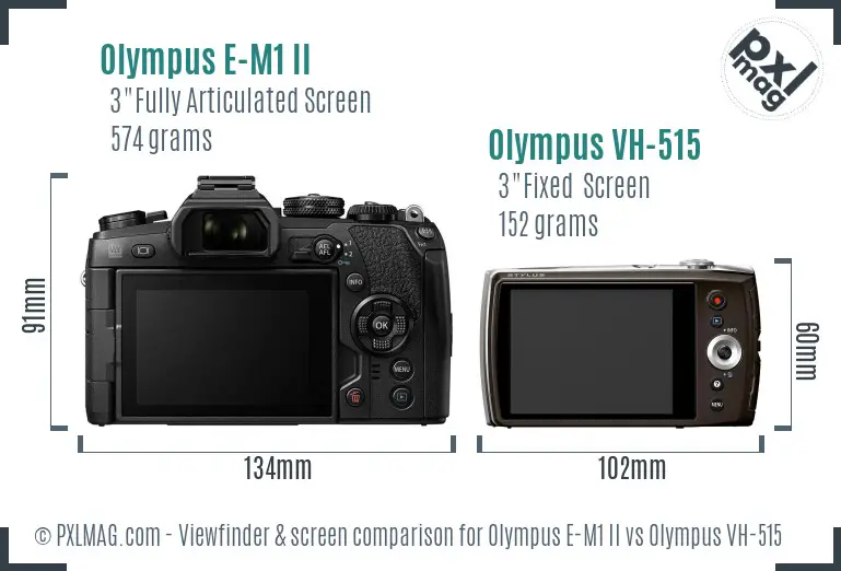 Olympus E-M1 II vs Olympus VH-515 Screen and Viewfinder comparison