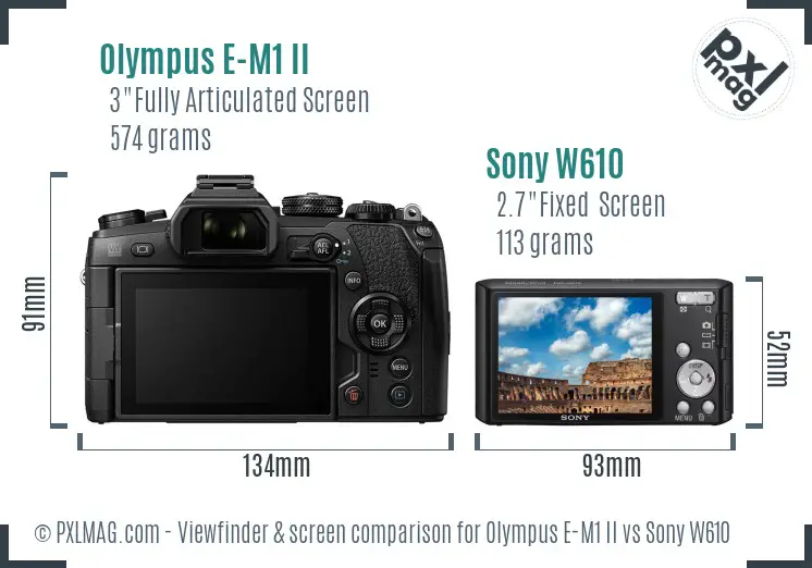 Olympus E-M1 II vs Sony W610 Screen and Viewfinder comparison