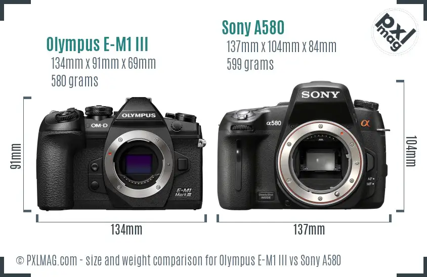 Olympus E-M1 III vs Sony A580 size comparison