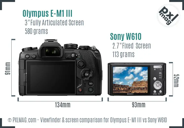 Olympus E-M1 III vs Sony W610 Screen and Viewfinder comparison
