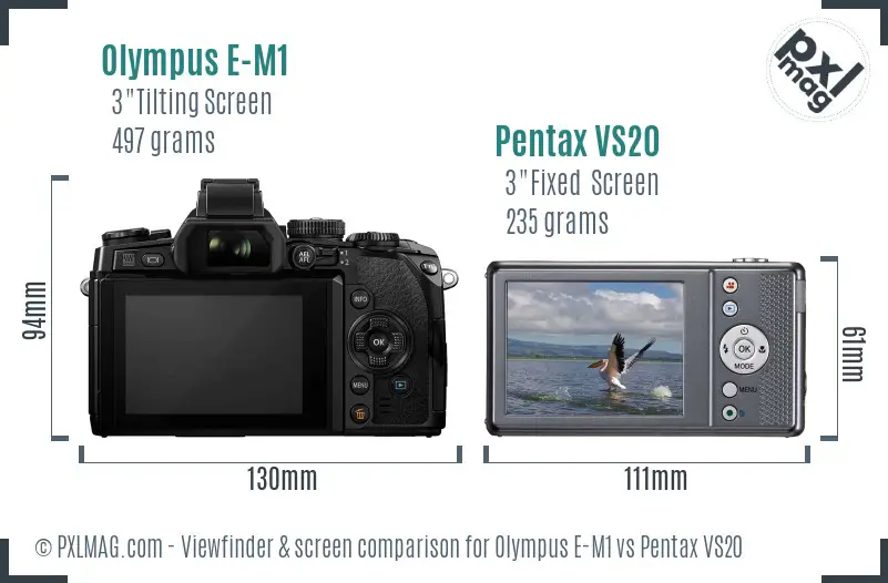 Olympus E-M1 vs Pentax VS20 Screen and Viewfinder comparison