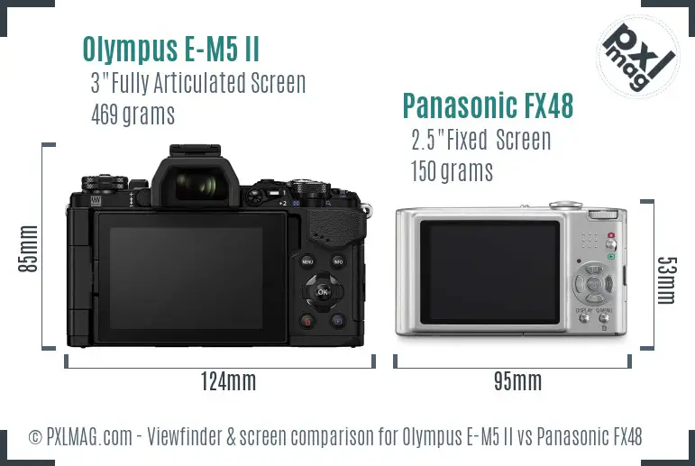 Olympus E-M5 II vs Panasonic FX48 Screen and Viewfinder comparison