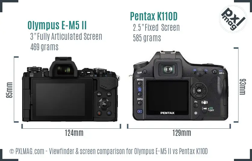 Olympus E-M5 II vs Pentax K110D Screen and Viewfinder comparison
