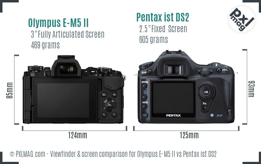 Olympus E-M5 II vs Pentax ist DS2 Screen and Viewfinder comparison