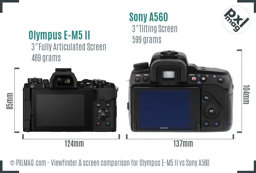 Olympus E-M5 II vs Sony A560 Screen and Viewfinder comparison