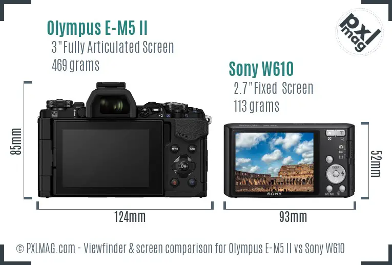 Olympus E-M5 II vs Sony W610 Screen and Viewfinder comparison