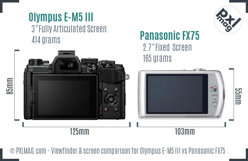 Olympus E-M5 III vs Panasonic FX75 Screen and Viewfinder comparison