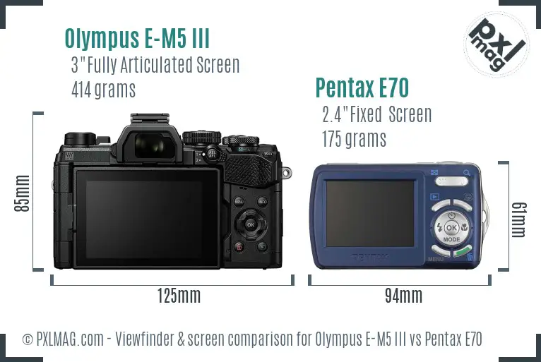 Olympus E-M5 III vs Pentax E70 Screen and Viewfinder comparison