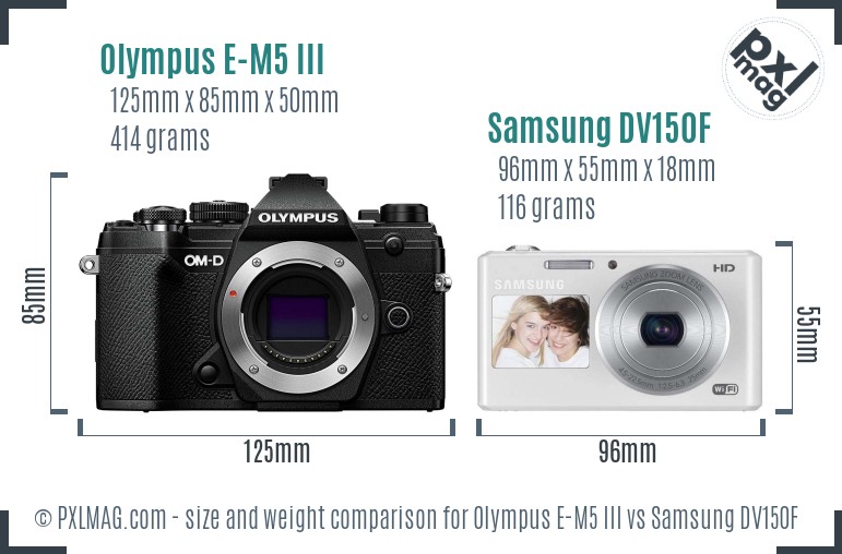 Olympus E-M5 III vs Samsung DV150F size comparison
