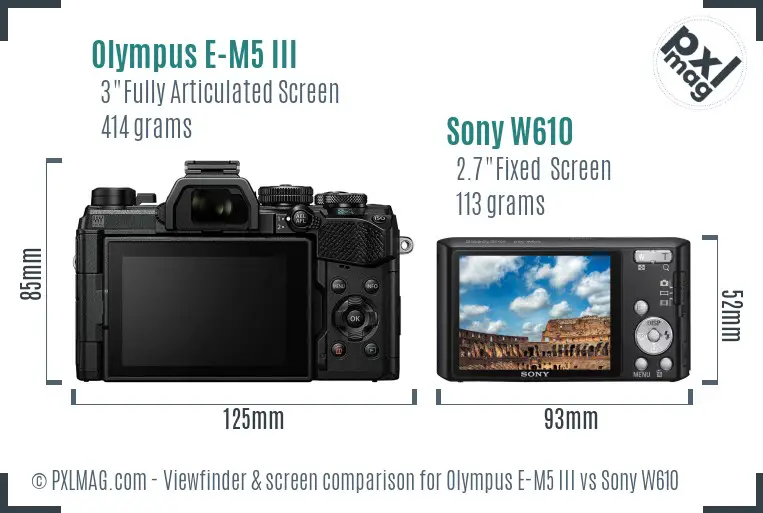 Olympus E-M5 III vs Sony W610 Screen and Viewfinder comparison