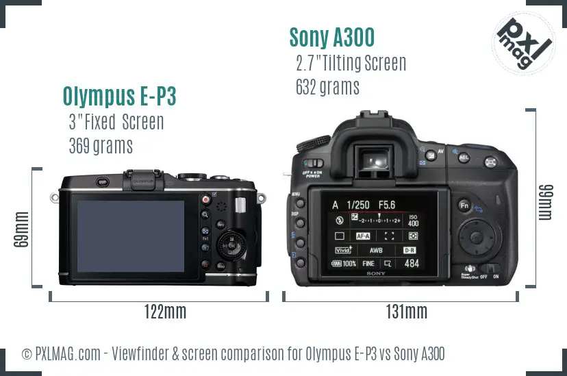 Olympus E-P3 vs Sony A300 Screen and Viewfinder comparison