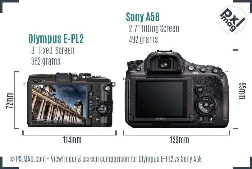 Olympus E-PL2 vs Sony A58 Screen and Viewfinder comparison