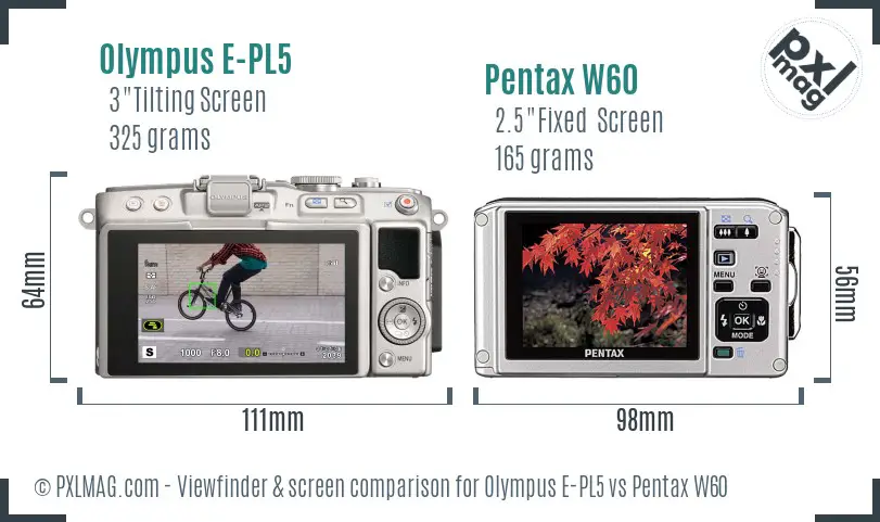 Olympus E-PL5 vs Pentax W60 Screen and Viewfinder comparison