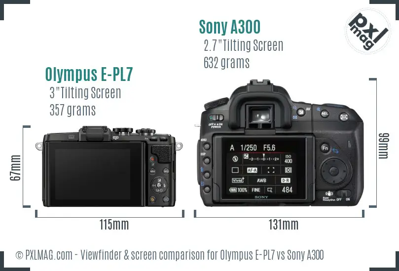 Olympus E-PL7 vs Sony A300 Screen and Viewfinder comparison