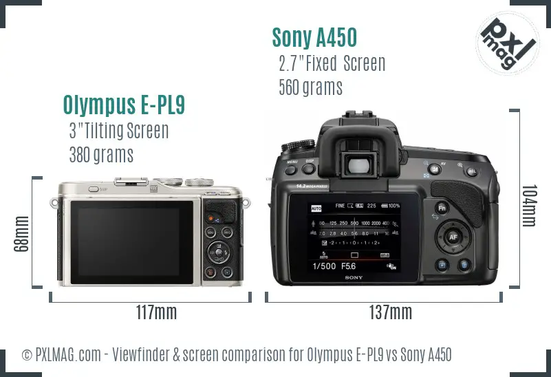 Olympus E-PL9 vs Sony A450 Screen and Viewfinder comparison Olympus E-PL9 vs Sony A450 Screen and Viewfinder comparison