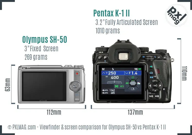 Olympus SH-50 vs Pentax K-1 II Screen and Viewfinder comparison