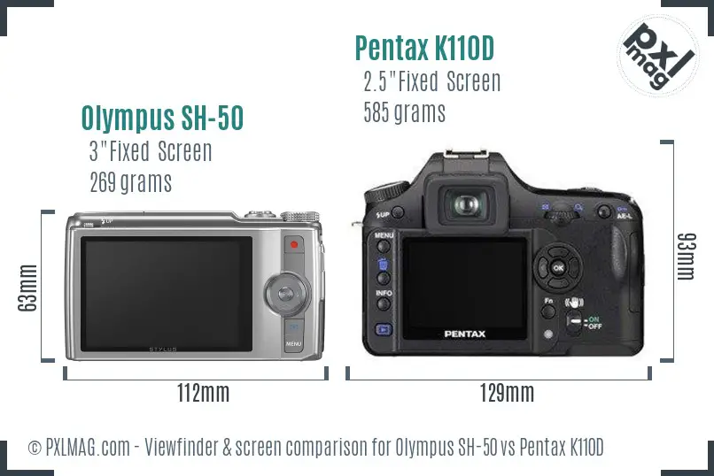 Olympus SH-50 vs Pentax K110D Screen and Viewfinder comparison