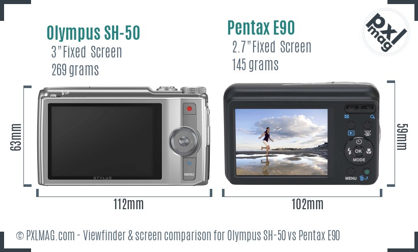 Olympus SH-50 vs Pentax E90 Screen and Viewfinder comparison