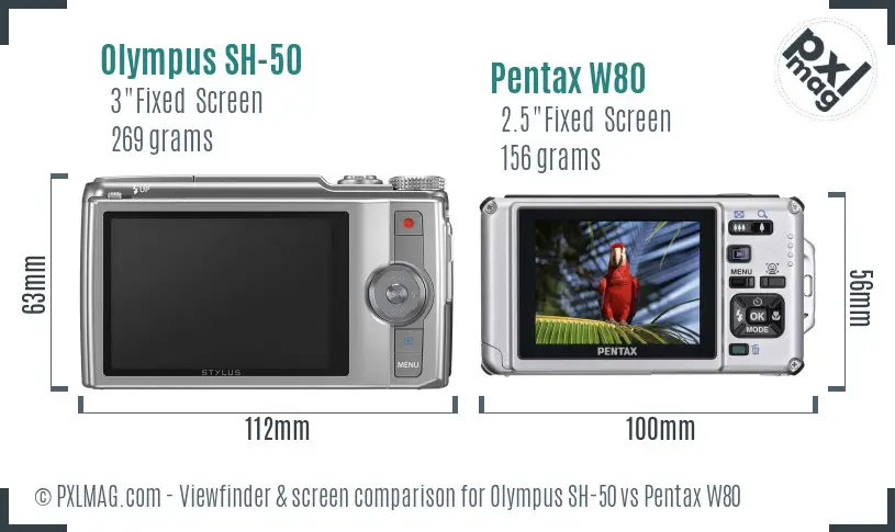 Olympus SH-50 vs Pentax W80 Screen and Viewfinder comparison