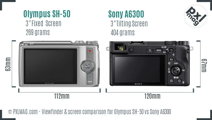 Olympus SH-50 vs Sony A6300 Screen and Viewfinder comparison