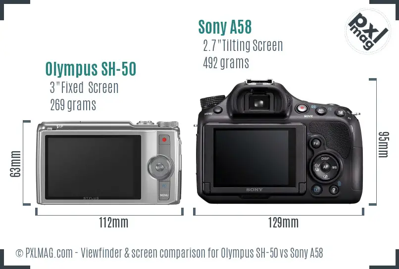 Olympus SH-50 vs Sony A58 Screen and Viewfinder comparison