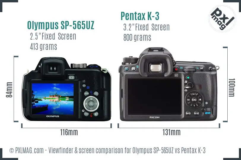 Olympus SP-565UZ vs Pentax K-3 Screen and Viewfinder comparison
