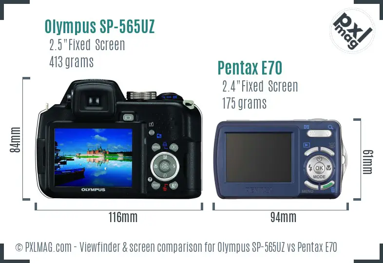 Olympus SP-565UZ vs Pentax E70 Screen and Viewfinder comparison