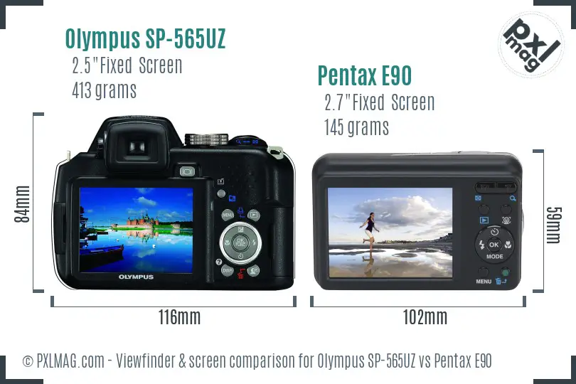 Olympus SP-565UZ vs Pentax E90 Screen and Viewfinder comparison