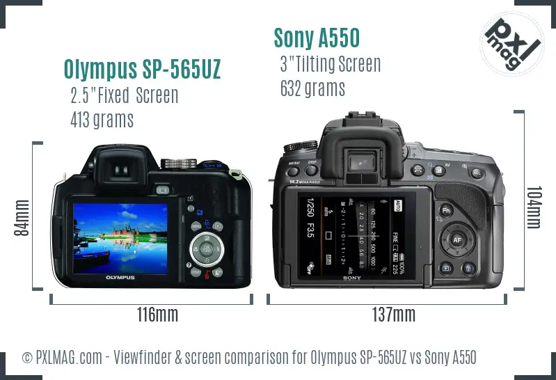 Olympus SP-565UZ vs Sony A550 Screen and Viewfinder comparison Olympus SP-565UZ vs Sony A550 Screen and Viewfinder comparison