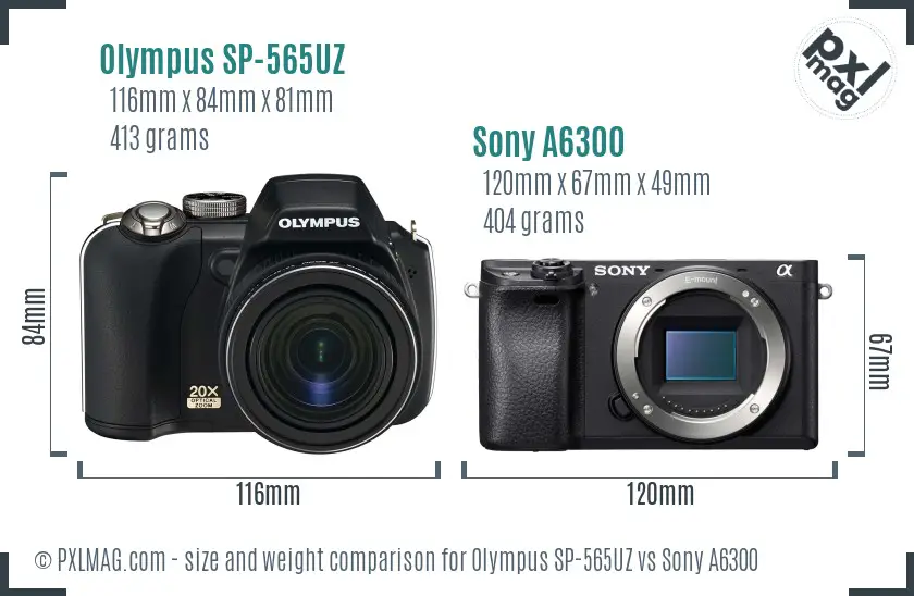 Olympus SP-565UZ vs Sony A6300 size comparison