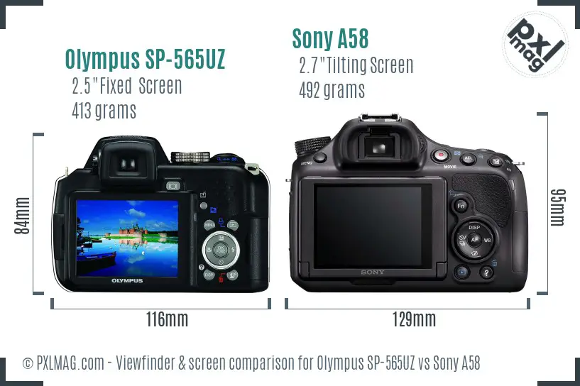 Olympus SP-565UZ vs Sony A58 Screen and Viewfinder comparison