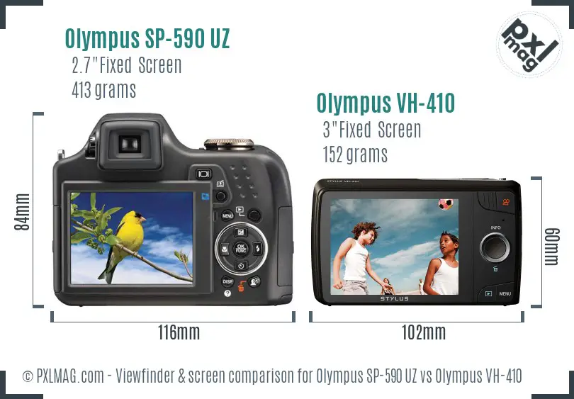 Olympus SP-590 UZ vs Olympus VH-410 Screen and Viewfinder comparison